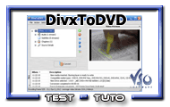 DivxToDVD, ou comment convertir des fichiers vidéos en DVD