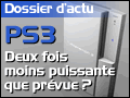 La PS3 2x moins puissante que prvue ? Pas vraiment...