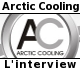 Interview : les boitiers Arctic Cooling